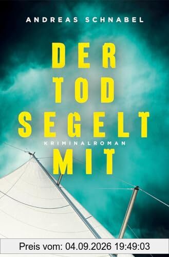 Der Tod segelt mit: Kriminalroman