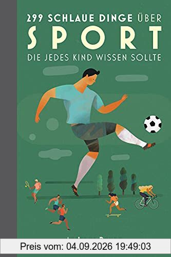 299 schlaue Dinge über Sport, die jedes Kind wissen sollte