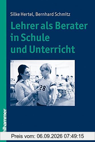 Lehrer als Berater in Schule und Unterricht