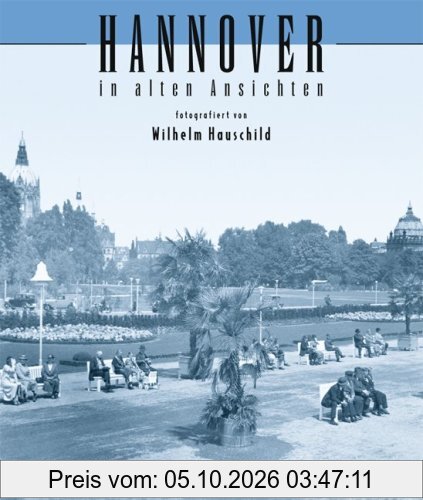 Hannover: in alten Ansichten