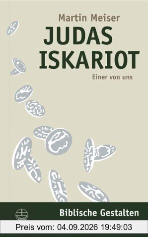 Judas Iskariot: Einer von uns (Biblische Gestalten)