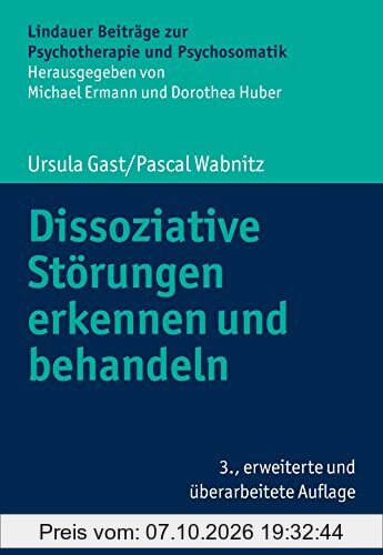 Dissoziative Störungen erkennen und behandeln (Lindauer Beiträge zur Psychotherapie und Psychosomatik)