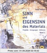 Sinn und Eigensinn des Materials, Bd.2, Papier und Pappe, Farben, Stoffe und Textilien, Schnur, Draht und Faden