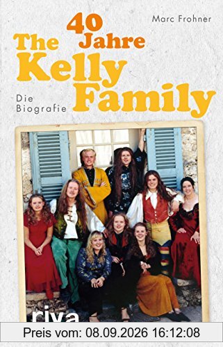 40 Jahre The Kelly Family: Die Biografie