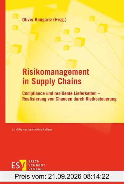 Risikomanagement in Supply Chains: Compliance und resiliente Lieferketten – Realisierung von Chancen durch Risikosteuerung