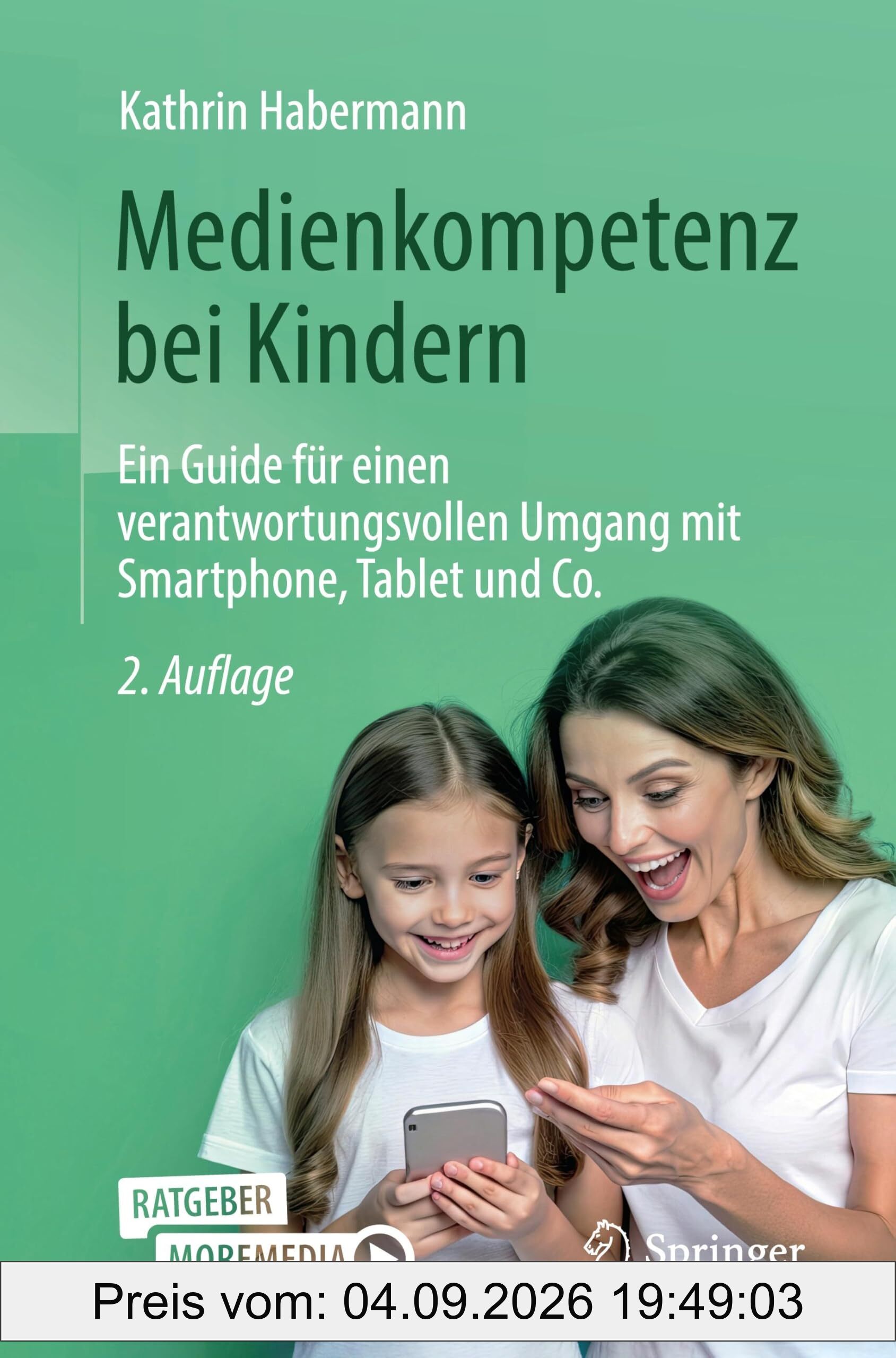 Medienkompetenz bei Kindern: Ein Guide für einen verantwortungsvollen Umgang mit Smartphone, Tablet und Co.