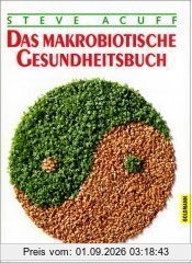 Das makrobiotische Gesundheitsbuch