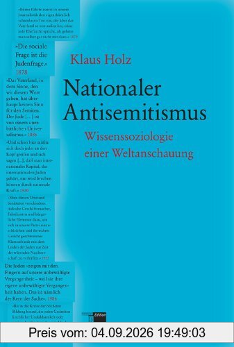 Nationaler Antisemitismus. Wissenssoziologie einer Weltanschauung