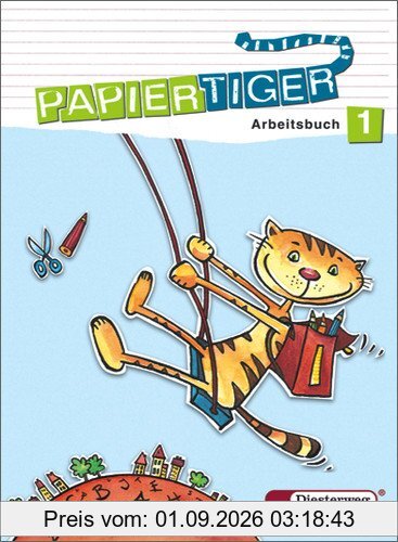 Papiertiger. Sprachlesebuch: PAPIERTIGER 1: Arbeitsbuch 1: Baden-Württemberg, Berlin, Brandenburg, Bremen, Hamburg, Hessen, Mecklenburg-Vorpommern, ... Sachsen, Sachsen-Anhalt, Schleswig-Holstein