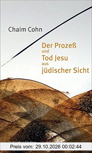 Der Prozeß und Tod Jesu aus jüdischer Sicht