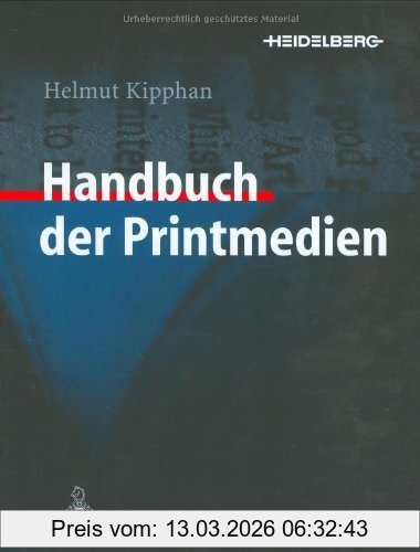 Helmut Kipphan Handbuch Der Printmedien, Technologien Und Produktionsverfahren