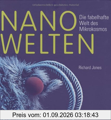 Nanowelten: Die fabelhafte Welt des Mikrokosmos