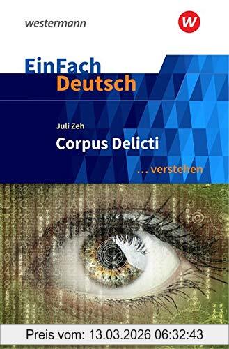 Sabine Mayr EinFach Deutsch ... Verstehen / Interpretationshilfen, EinFach Deutsch ... Verstehen, Juli Zeh, Corpus Delicti