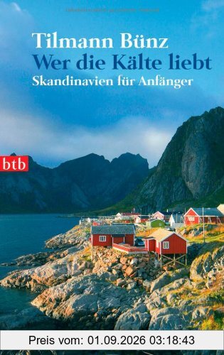 Wer die Kälte liebt: Skandinavien für Anfänger