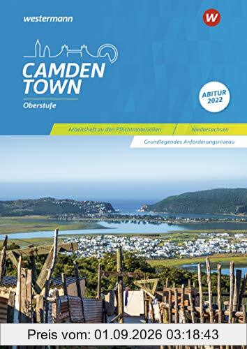 Camden Town Oberstufe - Ausgabe für die Sekundarstufe II in Niedersachsen: Arbeitsheft zu den Pflichtmaterialien Abitur 2022: Grundlegendes ... II - Ausgabe 2018 für Niedersachsen)