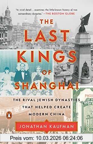Jonathan Kaufman The Last Kings Of Shanghai, The Rival Jewish Dynasties That Helped Create Modern China