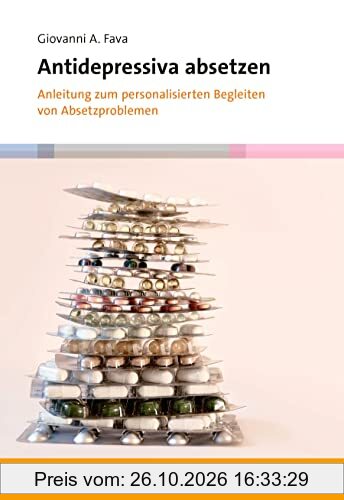 Antidepressiva absetzen: Anleitung zum personalisierten Begleiten von Absetzproblemen