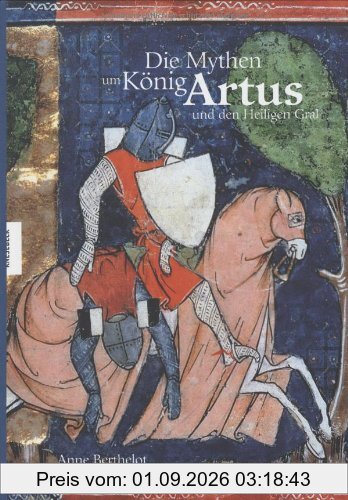 Die Mythen um König Artus und den Heiligen Gral