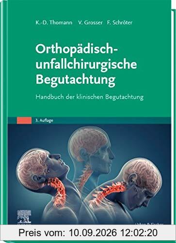 Orthopädisch-unfallchirurgische Begutachtung: Handbuch der klinischen Begutachtung