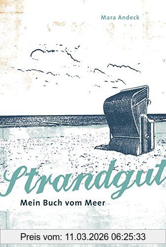 Mara Andeck Strandgut - Mein Buch Vom Meer