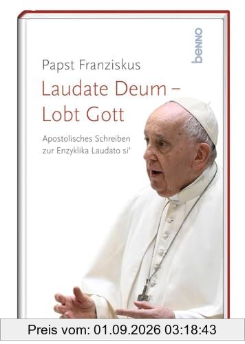 Laudate Deum – Lobt Gott: Der Brief zur Enzyklika Laudato siʼ