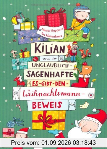 Kilian und der unglaublich-sagenhafte Es-gibt-den-Weihnachtsmann-Beweis