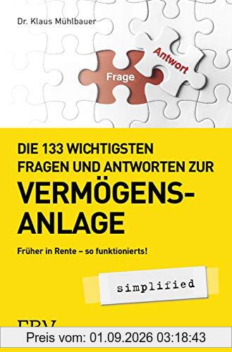 Die 133 wichtigsten Fragen und Antworten zur Vermögensanlage simplified: Früher in Rente - so funktionierts!