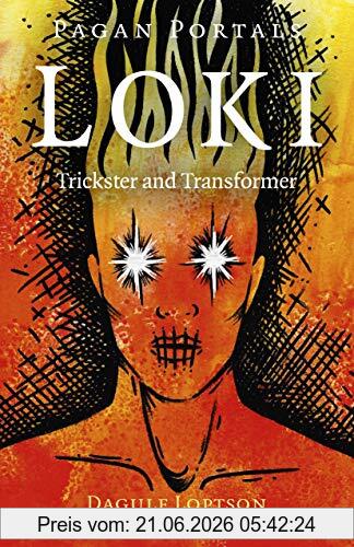 Dagulf Loptson Pagan Portals - Loki - Trickster And Transformer, Trickster And Transformer