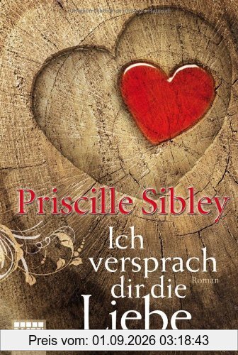 Ich versprach dir die Liebe: Roman