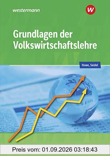 Grundlagen der Volkswirtschaftslehre: Lerngerüst - Lerninformationen - Lernaufgaben - Lernkontrolle: Schülerband