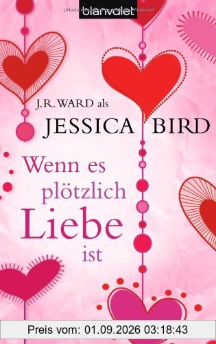 Wenn es plötzlich Liebe ist: Roman