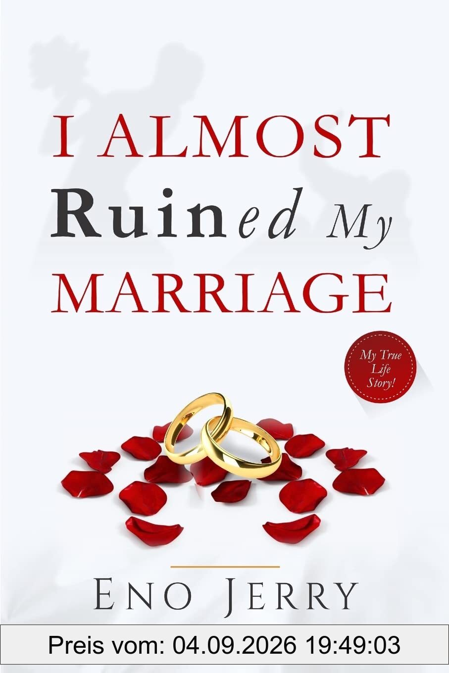 I Almost Ruined My Marriage: My true life story