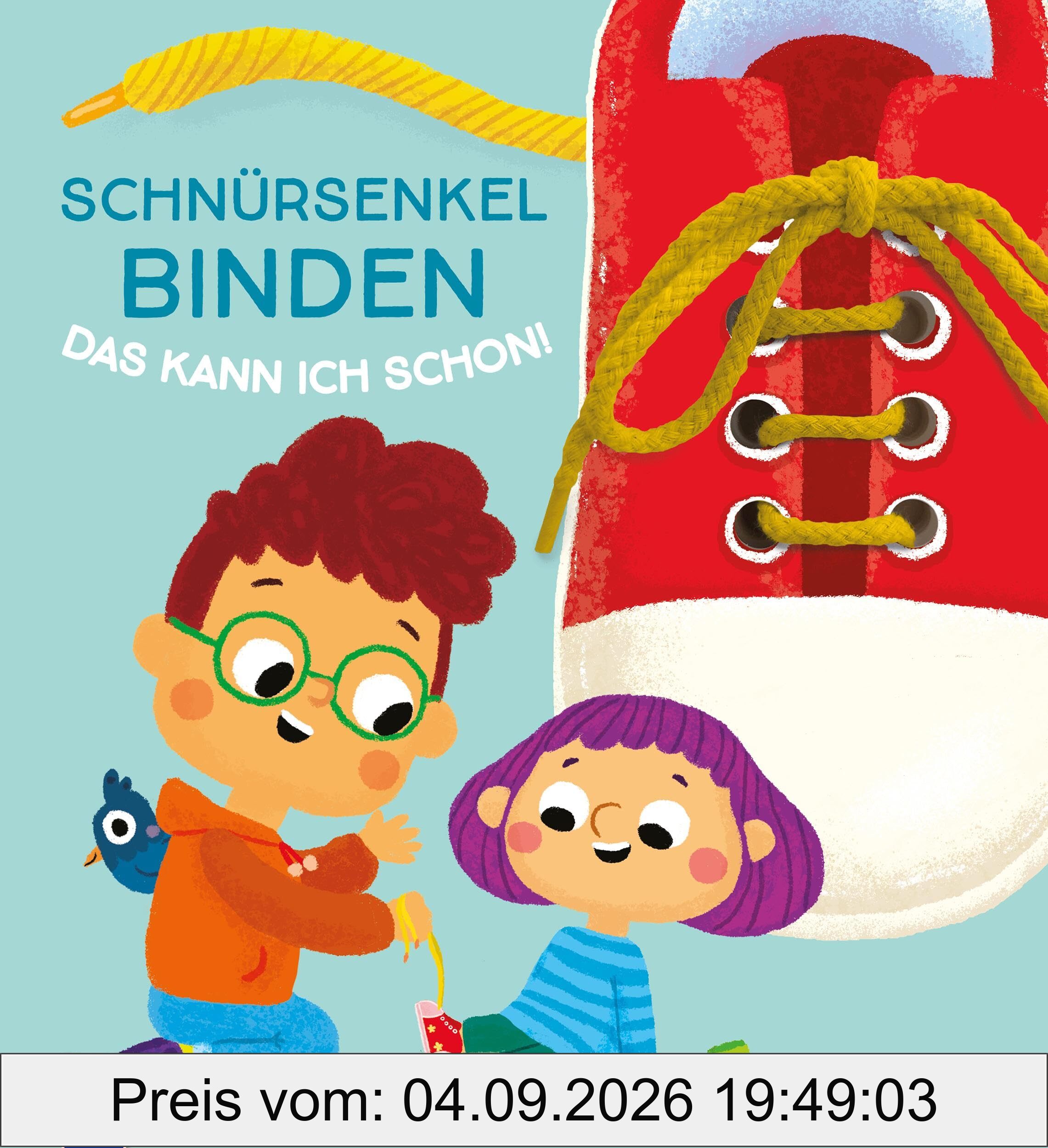 Schnürsenkel binden - das kann ich schon!: Schuhe zubinden
