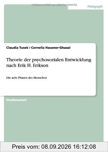 Theorie der psychosozialen Entwicklung nach Erik H. Erikson: Die acht Phasen des Menschen