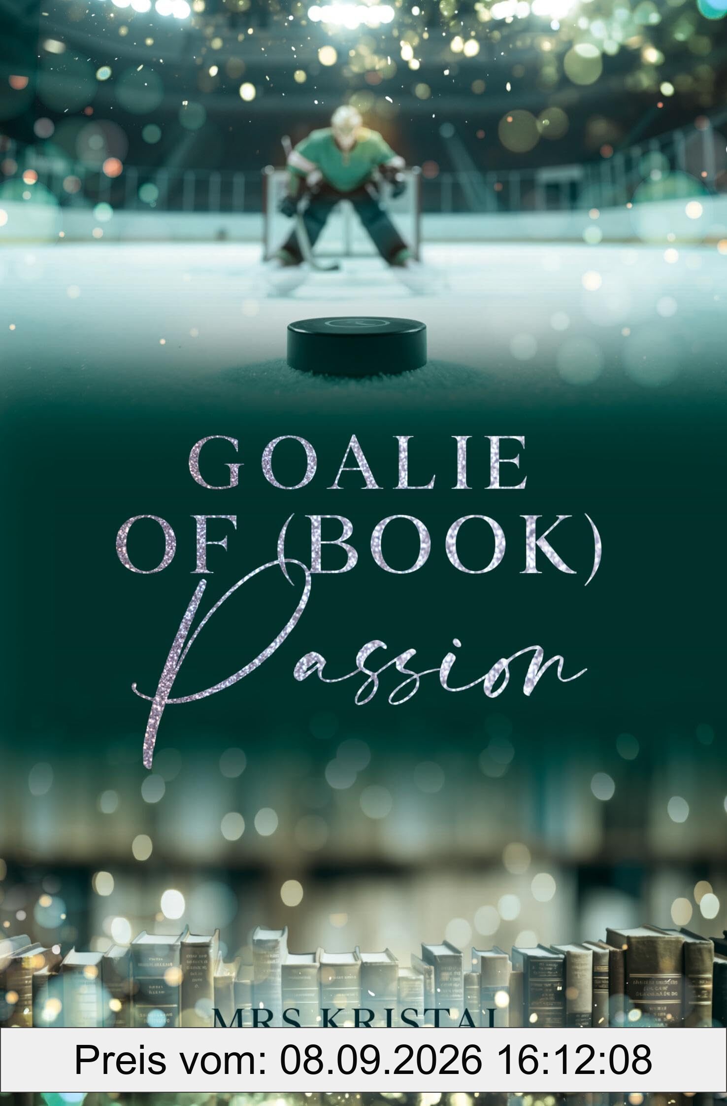 Goalie of (Book) Passion (Victoria Eagles Eishockey)