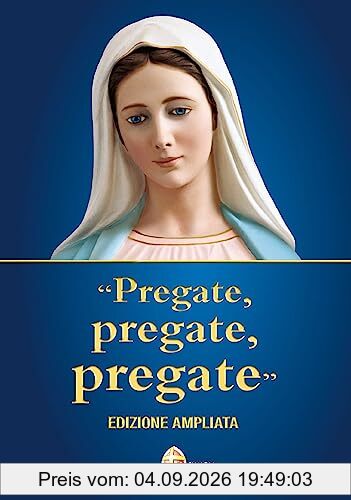 «Pregate, pregate, pregate»