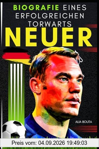 Neuer: Biografie eines erfolgreichen torwarts