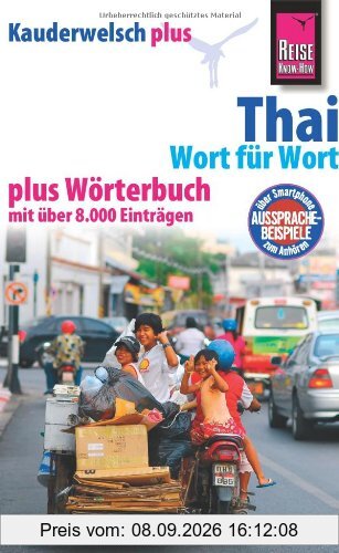 Reise Know-How Kauderwelsch plus Thai - Wort für Wort +: Kauderwelsch-Sprachführer Band 19+