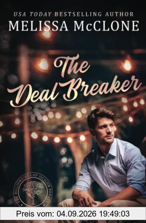 The Deal Breaker (The Billionaires of Silicon Forest, Band 3)