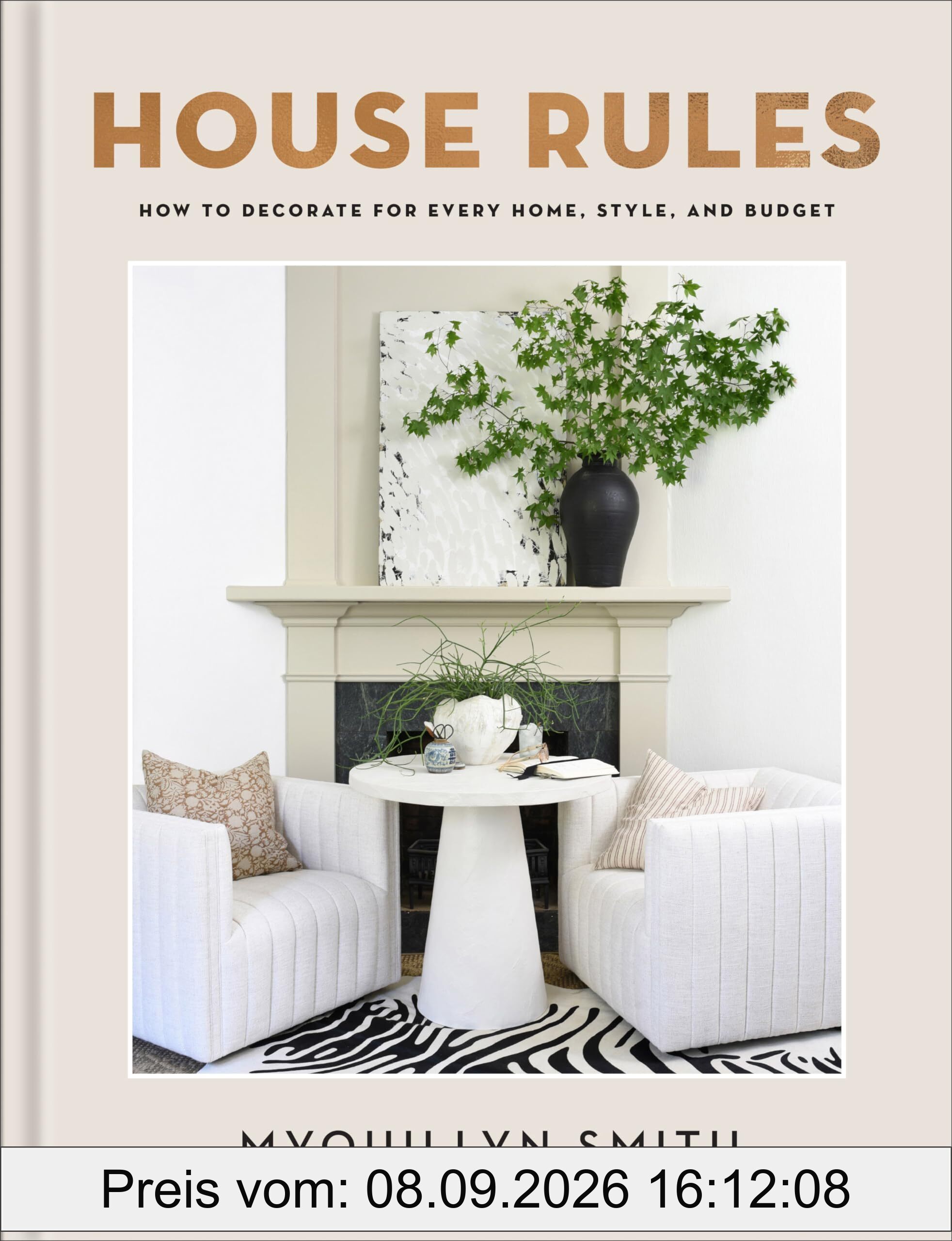 House Rules: How to Decorate for Every Home, Style, and Budget