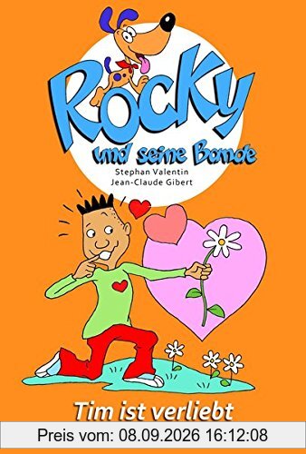 Rocky und seine Bande, Bd. 6: Tim ist verliebt