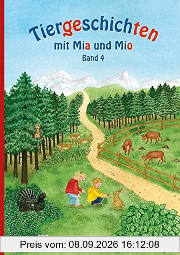 Tiergeschichten mit Mia und Mio - Band 4: Überarbeitete Ausgabe, gestalterisch an die Neuausgabe der Silbenfibel® angepasst. Inhaltlich identisch mit der Erstausgabe.