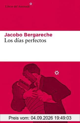 Los días perfectos (Libros del Asteroide, Band 255)