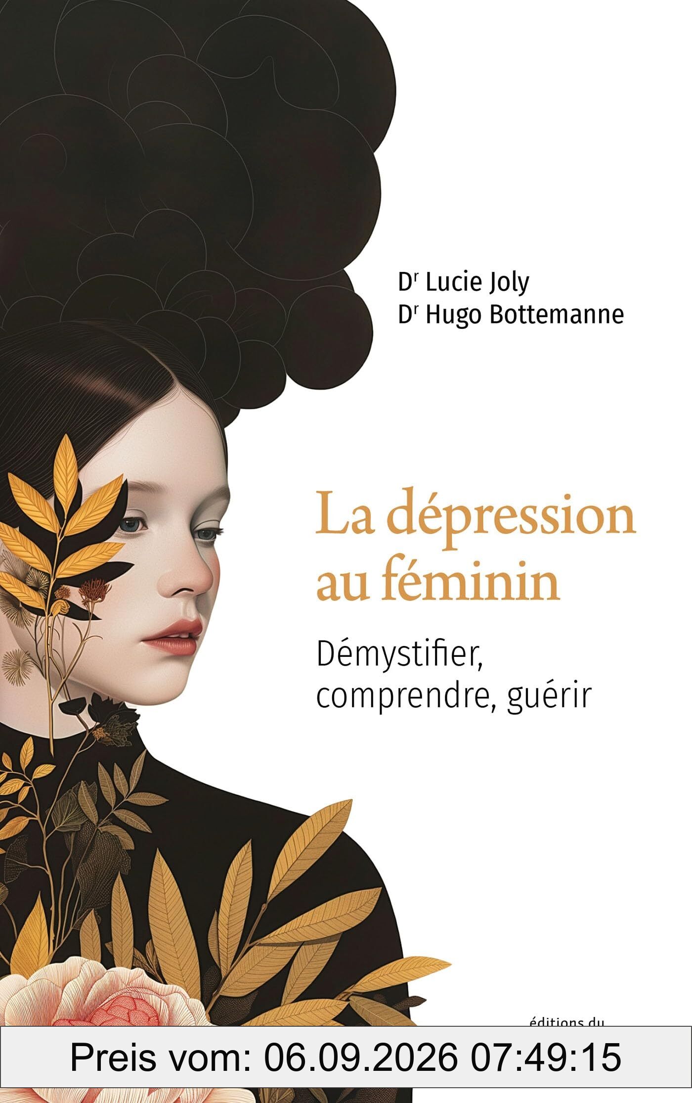 La dépression au féminin : démystifier, comprendre, guérir