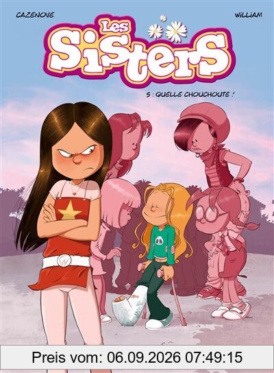 Les sisters. Vol. 5. Quelle chouchoute !