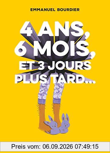 4 ans, 6 mois et 3 jours plus tard...