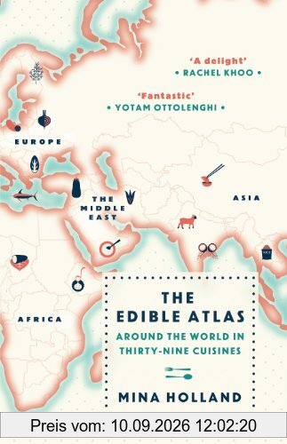 The Edible Atlas: Around the World in Thirty-Nine Cuisines