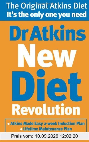 Dr Atkins New Diet Revolution: The No-hunger, Luxurious Weight Loss Plan That Really Works!