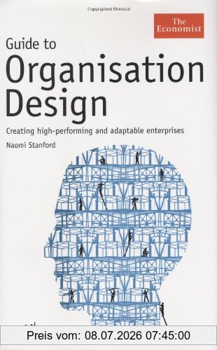 Naomi Stanford Guide To Organisation Design, Creating High-Performing And Adaptable Enterprises (Economist)