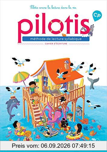 Pilotis, méthode de lecture syllabique CP : cahier d'écriture